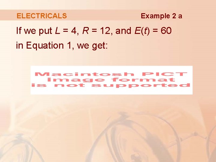 ELECTRICALS Example 2 a If we put L = 4, R = 12, and