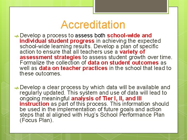 Accreditation Develop a process to assess both school-wide and individual student progress in achieving