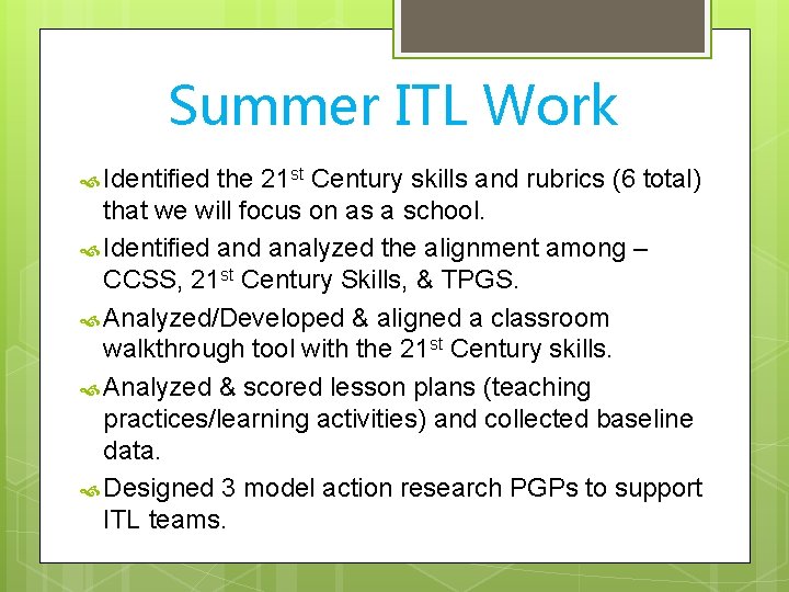 Summer ITL Work Identified the 21 st Century skills and rubrics (6 total) that