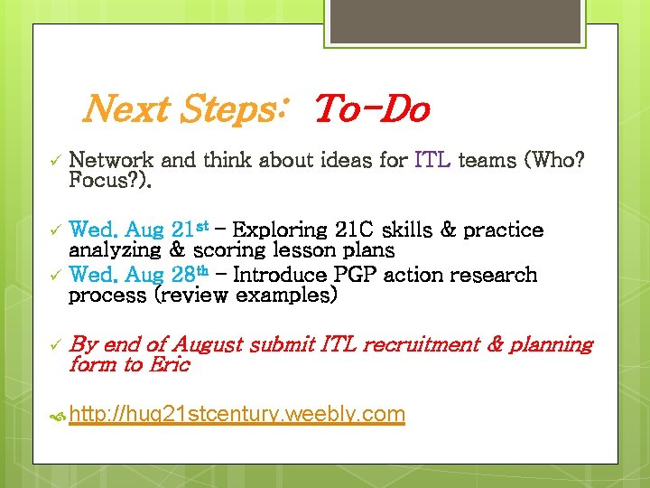 Next Steps: To-Do Network and think about ideas for ITL teams (Who? Focus? ).