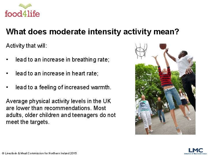 What does moderate intensity activity mean? Activity that will: • lead to an increase