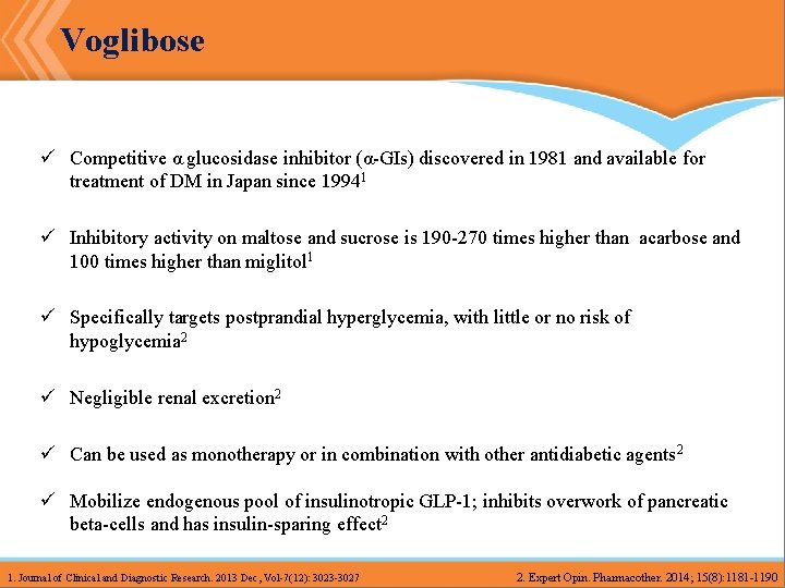 Voglibose ü Competitive α glucosidase inhibitor (α-GIs) discovered in 1981 and available for treatment