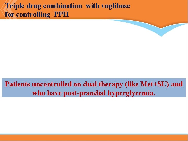 Triple drug combination with voglibose for controlling PPH Patients uncontrolled on dual therapy (like