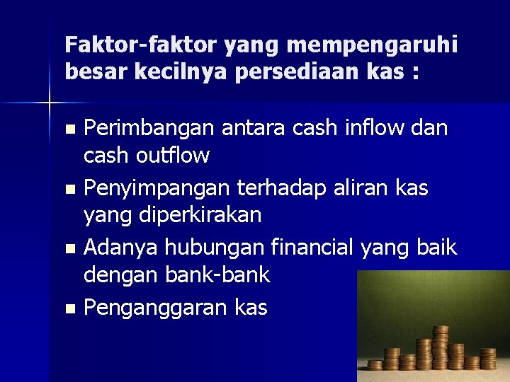 Faktor-faktor yang mempengaruhi besar kecilnya persediaan kas : Perimbangan antara cash inflow dan cash