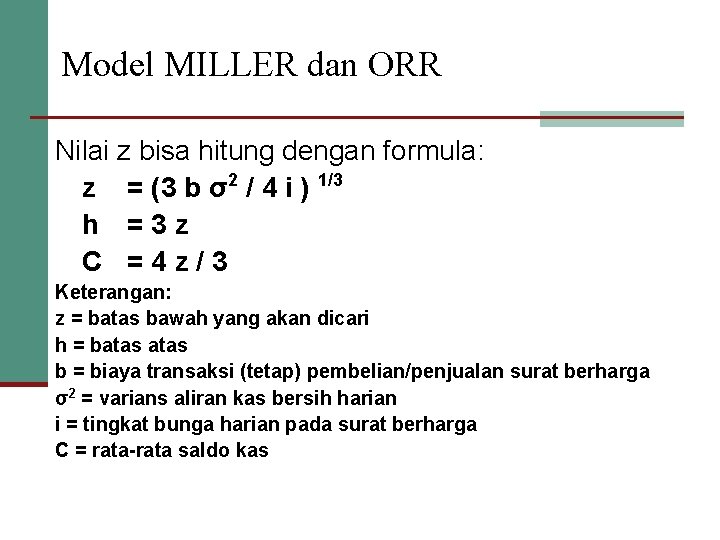 Model MILLER dan ORR Nilai z bisa hitung dengan formula: z = (3 b