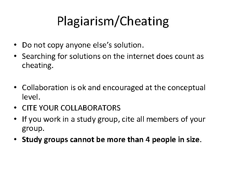Plagiarism/Cheating • Do not copy anyone else’s solution. • Searching for solutions on the