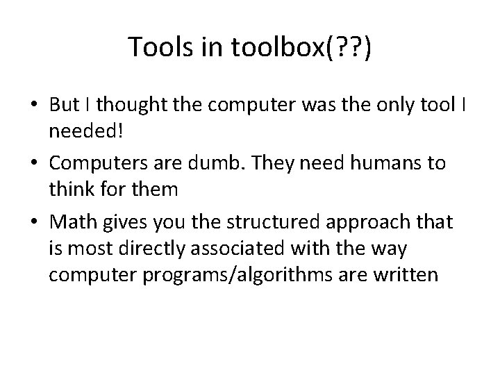 Tools in toolbox(? ? ) • But I thought the computer was the only