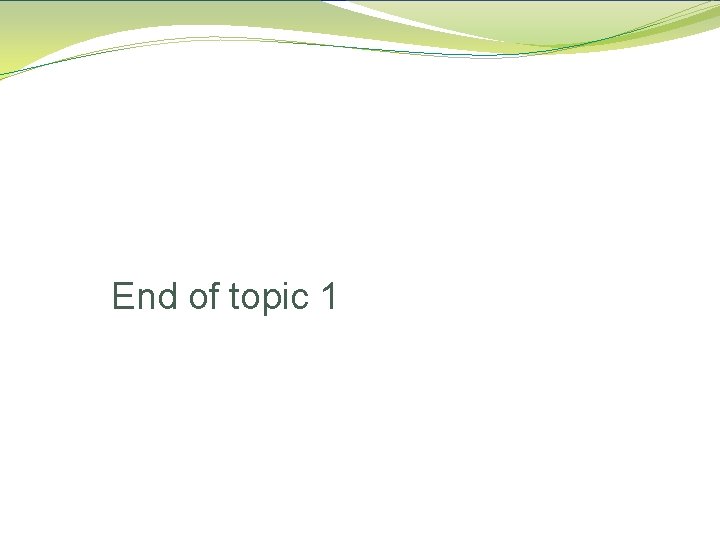 End of topic 1 