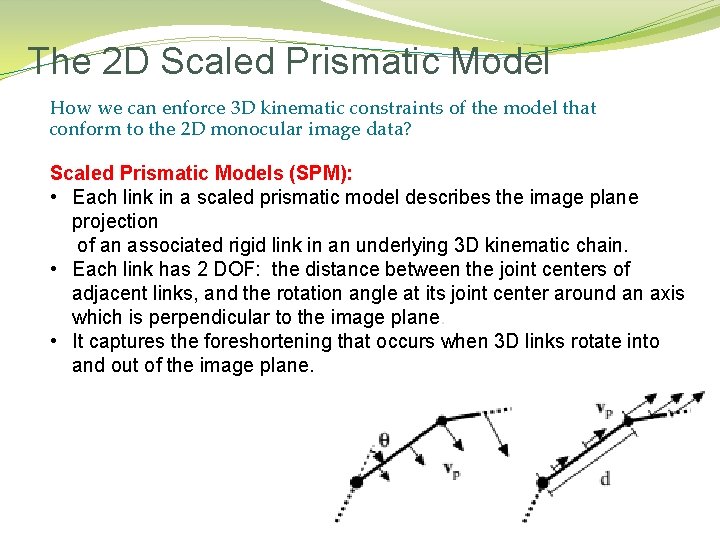 The 2 D Scaled Prismatic Model How we can enforce 3 D kinematic constraints