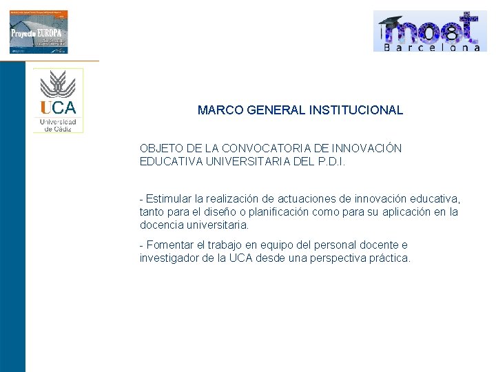 MARCO GENERAL INSTITUCIONAL OBJETO DE LA CONVOCATORIA DE INNOVACIÓN EDUCATIVA UNIVERSITARIA DEL P. D.