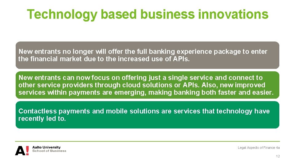 Technology based business innovations New entrants no longer will offer the full banking experience