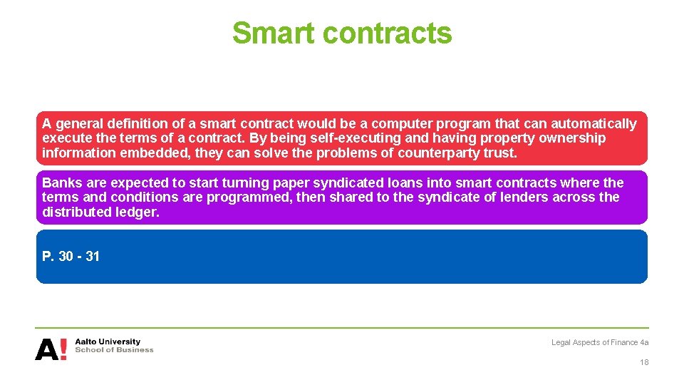 Smart contracts A general definition of a smart contract would be a computer program