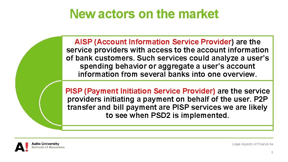 New actors on the market AISP (Account Information Service Provider) are the service providers