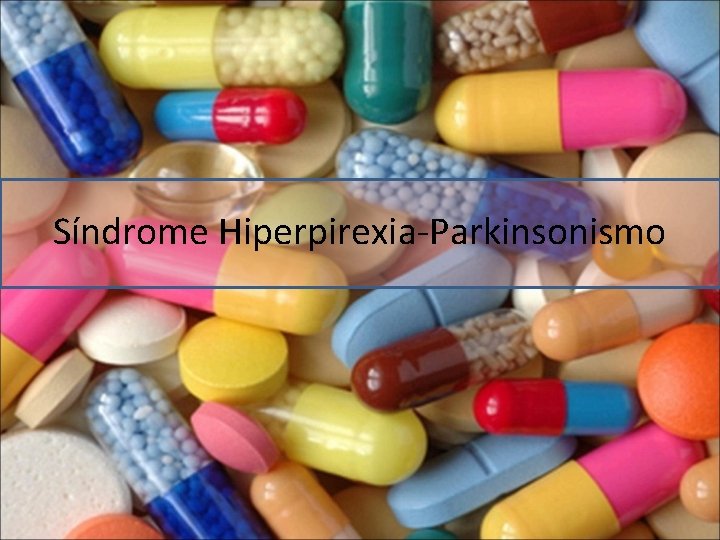 Síndrome Hiperpirexia-Parkinsonismo 