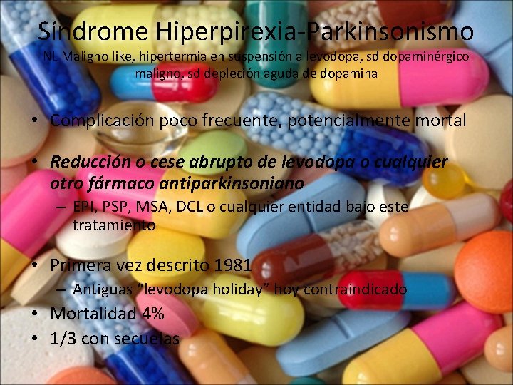 Síndrome Hiperpirexia-Parkinsonismo NL Maligno like, hipertermia en suspensión a levodopa, sd dopaminérgico maligno, sd