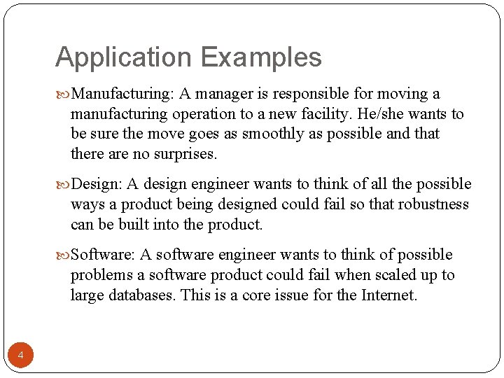 Application Examples Manufacturing: A manager is responsible for moving a manufacturing operation to a