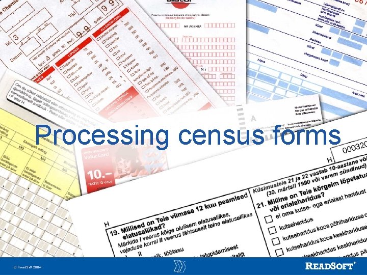 Processing census forms Read. Soft 2004 