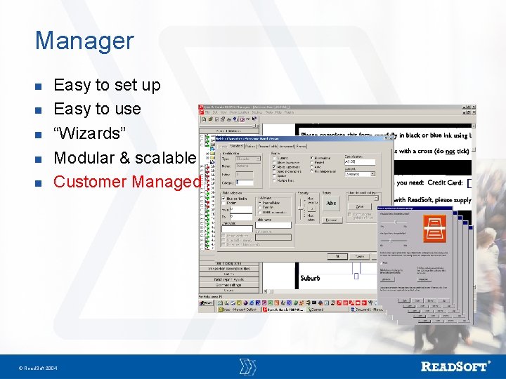 Manager n n n Easy to set up Easy to use “Wizards” Modular &
