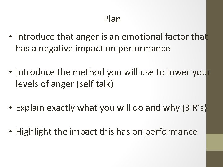 Plan • Introduce that anger is an emotional factor that has a negative impact