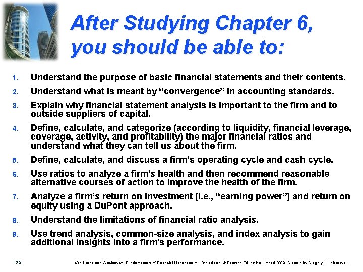 After Studying Chapter 6, you should be able to: 1. Understand the purpose of