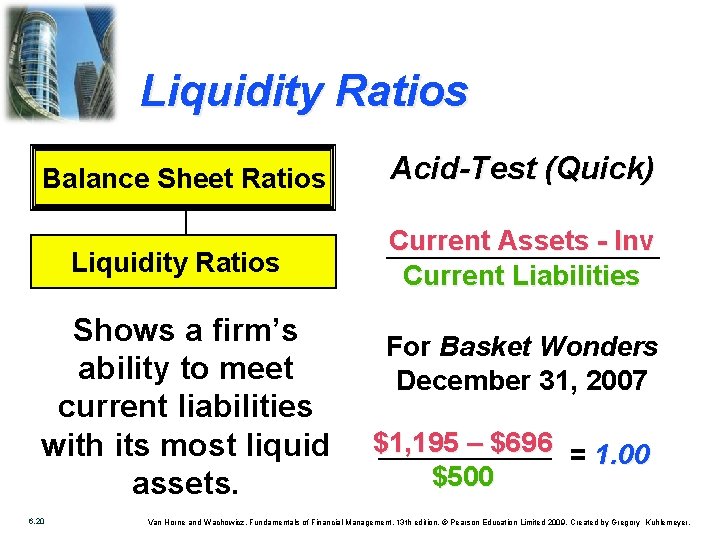 Liquidity Ratios Balance Sheet Ratios Acid-Test (Quick) Liquidity Ratios Current Assets - Inv Current