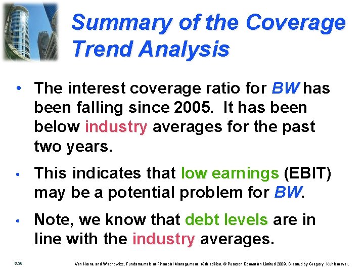 Summary of the Coverage Trend Analysis • The interest coverage ratio for BW has