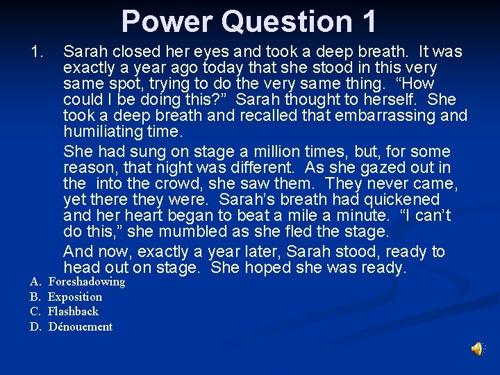 Power Question 1 1. A. B. C. D. Sarah closed her eyes and took