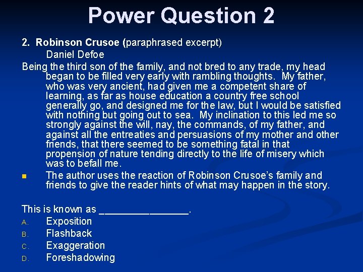 Power Question 2 2. Robinson Crusoe (paraphrased excerpt) Daniel Defoe Being the third son