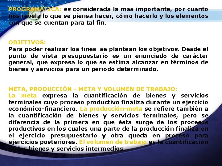 PROGRAMÁTICA: es considerada la mas importante, por cuanto nos revela lo que se piensa