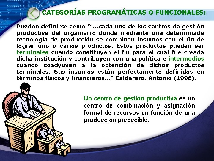 CATEGORÍAS PROGRAMÁTICAS O FUNCIONALES: Pueden definirse como “. . . cada uno de los