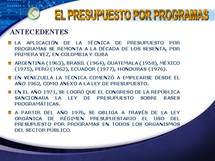 ANTECEDENTES LA APLICACIÓN DE LA TÉCNICA DE PRESUPUESTO POR PROGRAMAS SE REMONTA A LA