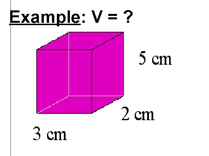 Example: V = ? 