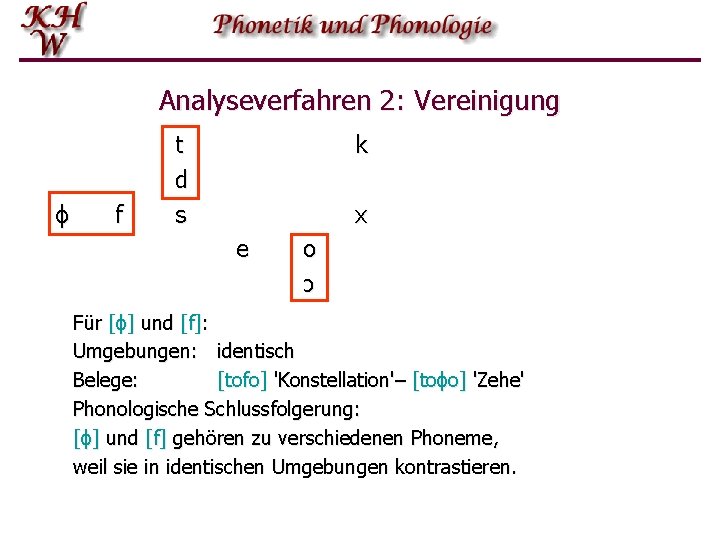 Analyseverfahren 2: Vereinigung ɸ f t d s k x e o ɔ Für