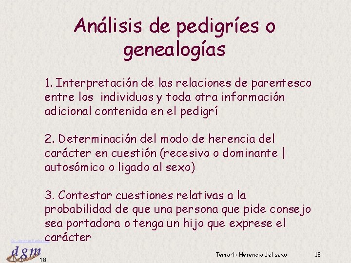 Análisis de pedigríes o genealogías 1. Interpretación de las relaciones de parentesco entre los