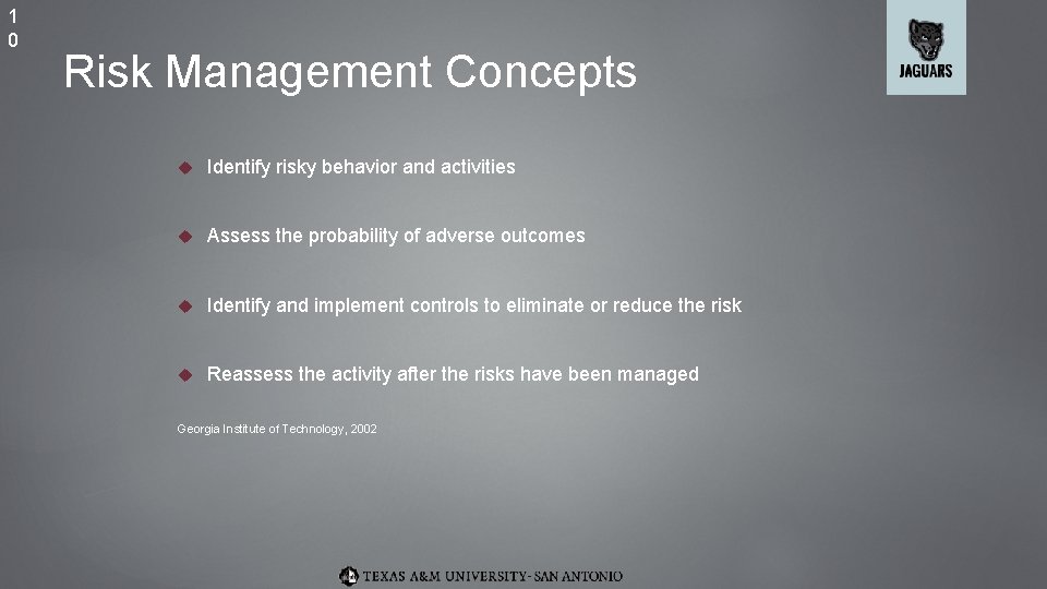 1 0 Risk Management Concepts Identify risky behavior and activities Assess the probability of