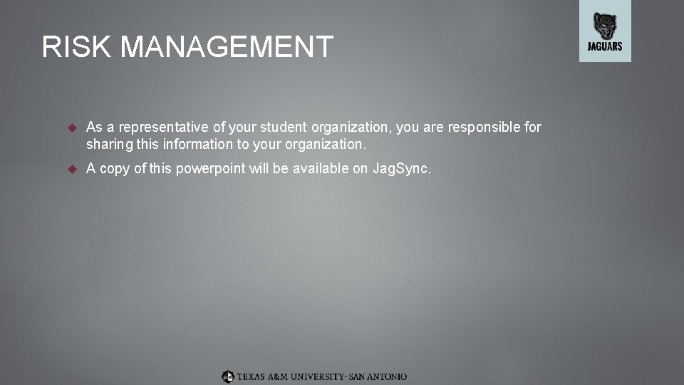 RISK MANAGEMENT As a representative of your student organization, you are responsible for sharing