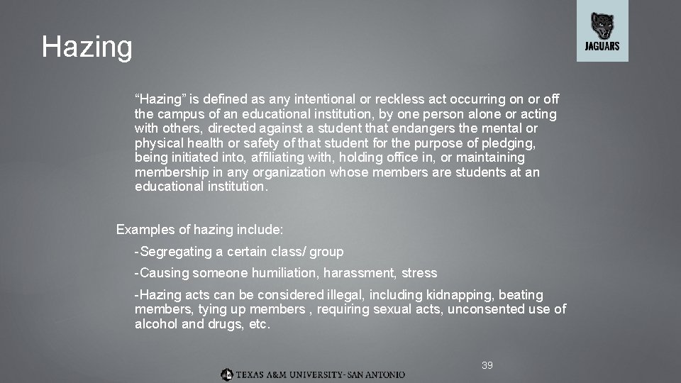 Hazing “Hazing” is defined as any intentional or reckless act occurring on or off