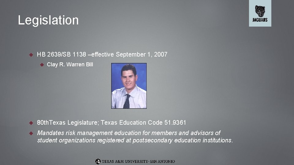Legislation HB 2639/SB 1138 –effective September 1, 2007 Clay R. Warren Bill 80 th.