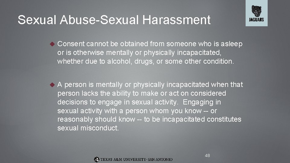 Sexual Abuse-Sexual Harassment Consent cannot be obtained from someone who is asleep or is