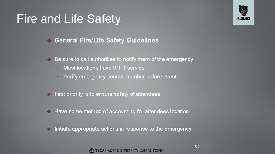 Fire and Life Safety General Fire/Life Safety Guidelines Be sure to call authorities to