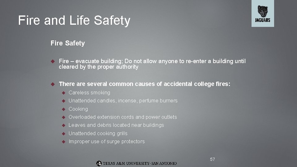 Fire and Life Safety Fire Safety Fire – evacuate building; Do not allow anyone