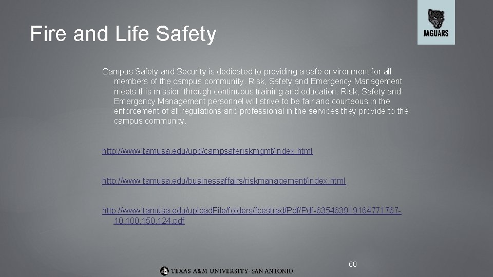 Fire and Life Safety Campus Safety and Security is dedicated to providing a safe