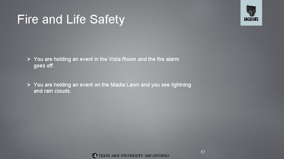 Fire and Life Safety Ø You are holding an event in the Vista Room