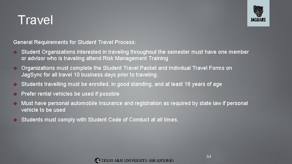 Travel General Requirements for Student Travel Process: Student Organizations interested in traveling throughout the