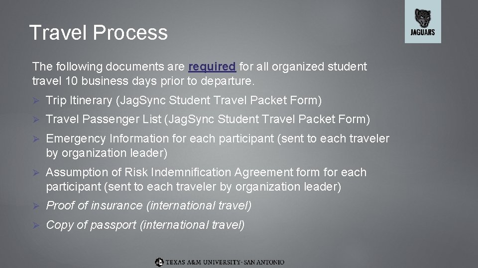 Travel Process The following documents are required for all organized student travel 10 business