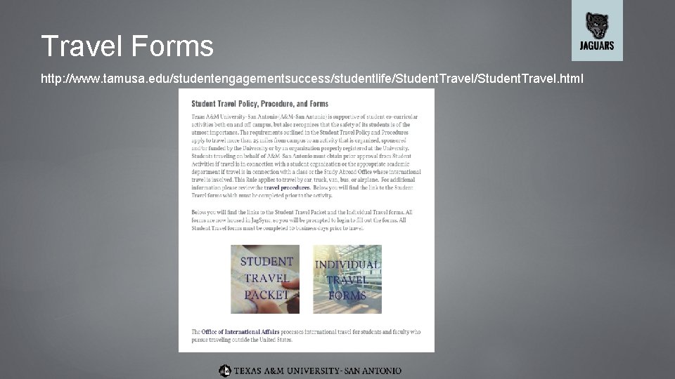 Travel Forms http: //www. tamusa. edu/studentengagementsuccess/studentlife/Student. Travel. html 