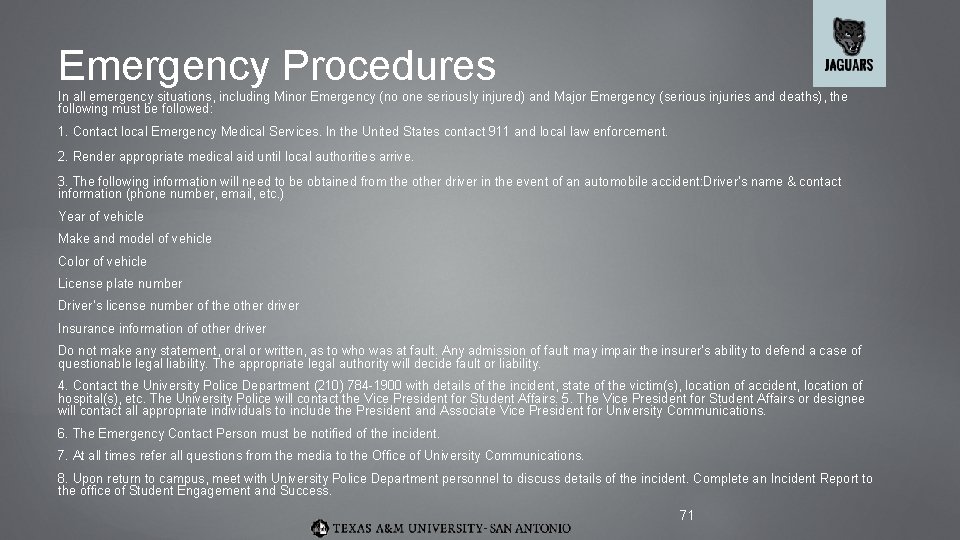 Emergency Procedures In all emergency situations, including Minor Emergency (no one seriously injured) and