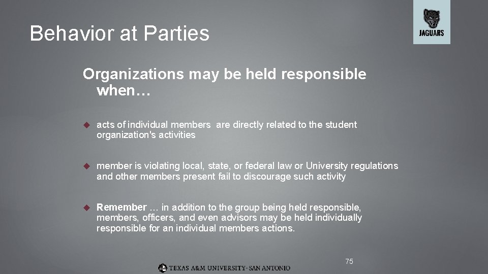 Behavior at Parties Organizations may be held responsible when… acts of individual members are