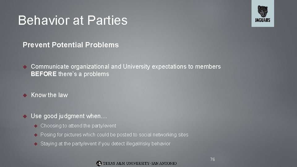 Behavior at Parties Prevent Potential Problems Communicate organizational and University expectations to members BEFORE