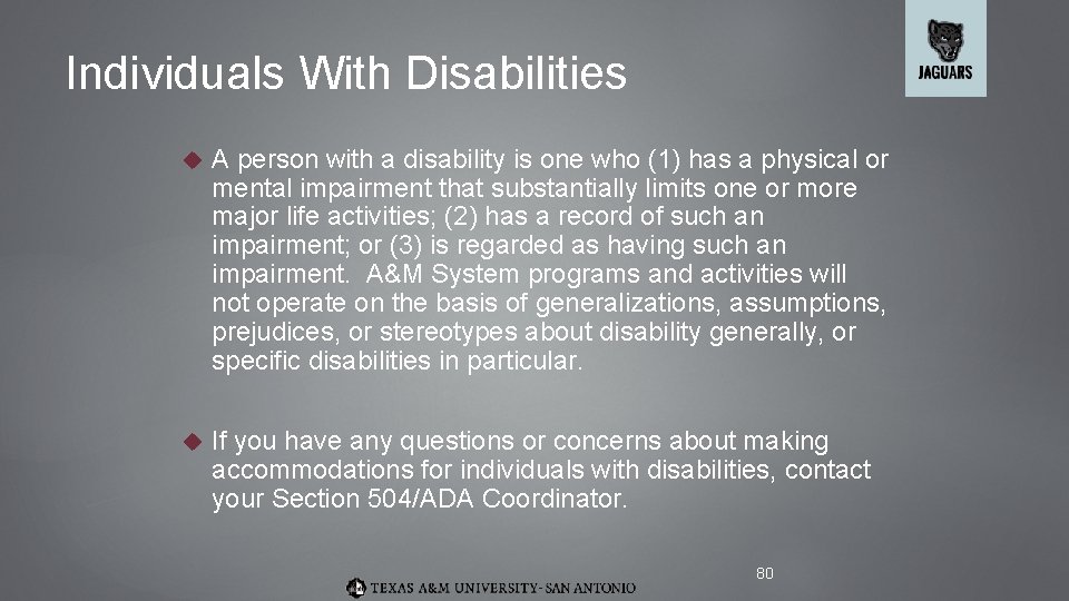 Individuals With Disabilities A person with a disability is one who (1) has a